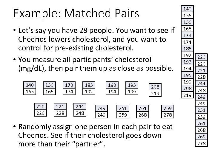 Example: Matched Pairs • Let’s say you have 28 people. You want to see