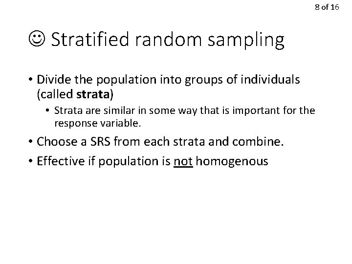 8 of 16 Stratified random sampling • Divide the population into groups of individuals