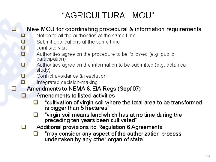 “AGRICULTURAL MOU” q New MOU for coordinating procedural & information requirements q q q