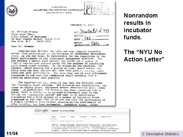 Nonrandom results in incubator funds. The “NYU No Action Letter” 11/54 2: Descriptive Statistics