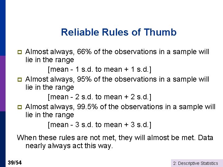 Reliable Rules of Thumb p p p Almost always, 66% of the observations in