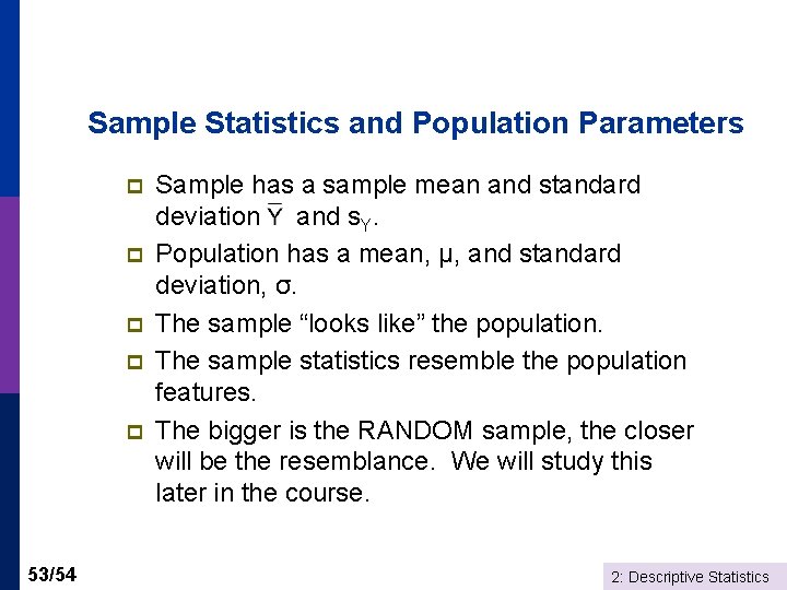 Sample Statistics and Population Parameters p p p 53/54 Sample has a sample mean