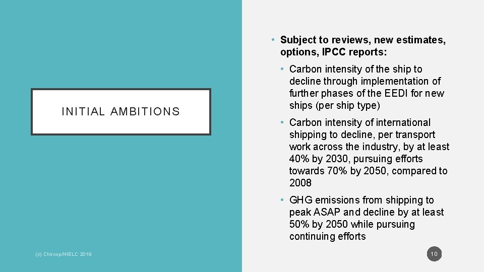 • Subject to reviews, new estimates, options, IPCC reports: INITIAL AMBITIONS • Carbon • Subject to reviews, new estimates, options, IPCC reports: INITIAL AMBITIONS • Carbon