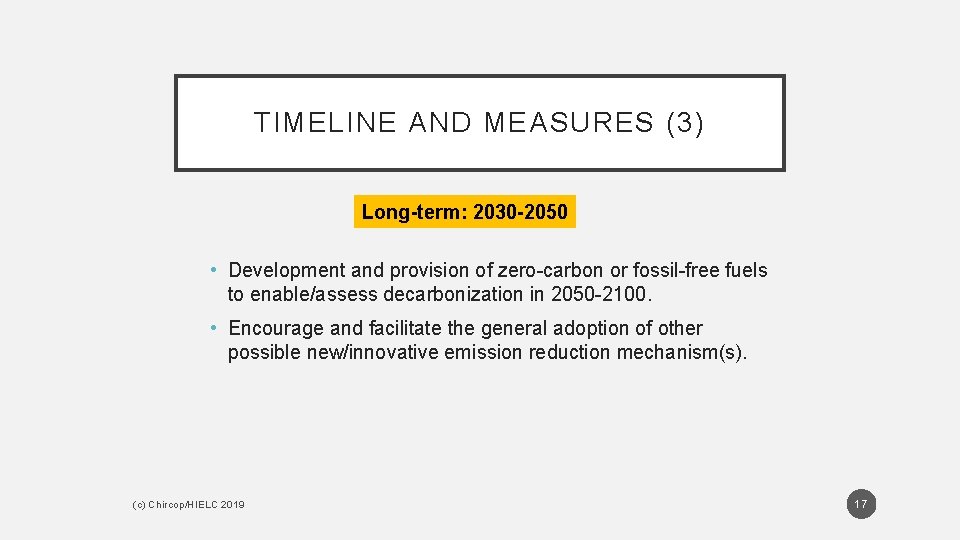 TIMELINE AND MEASURES (3) Long-term: 2030 -2050 • Development and provision of zero-carbon or TIMELINE AND MEASURES (3) Long-term: 2030 -2050 • Development and provision of zero-carbon or