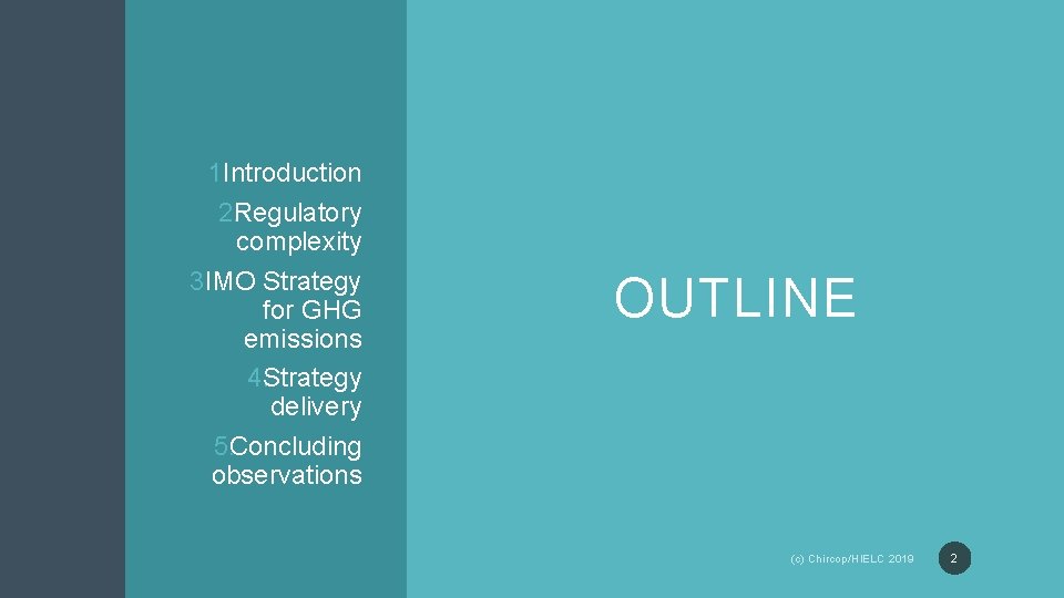 1. Introduction 2. Regulatory complexity 3. IMO Strategy for GHG emissions 4. Strategy delivery 1. Introduction 2. Regulatory complexity 3. IMO Strategy for GHG emissions 4. Strategy delivery