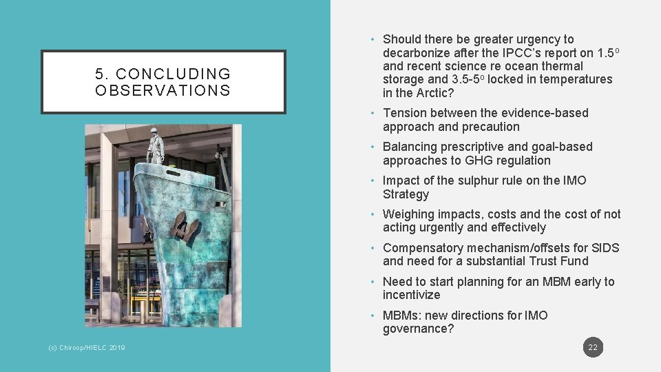 5. CONCLUDING OBSERVATIONS • Should there be greater urgency to decarbonize after the IPCC’s 5. CONCLUDING OBSERVATIONS • Should there be greater urgency to decarbonize after the IPCC’s