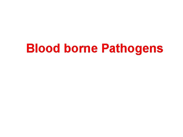 Blood borne Pathogens 