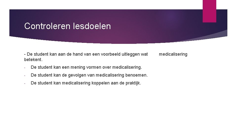 Controleren lesdoelen - De student kan aan de hand van een voorbeeld uitleggen wat