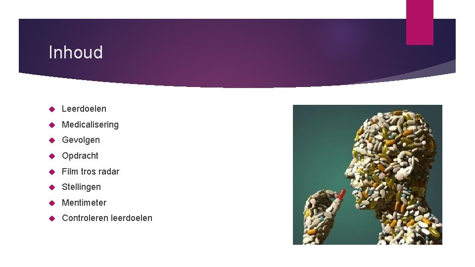 Inhoud Leerdoelen Medicalisering Gevolgen Opdracht Film tros radar Stellingen Mentimeter Controleren leerdoelen 