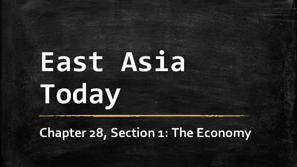 East Asia Today Chapter 28, Section 1: The Economy 
