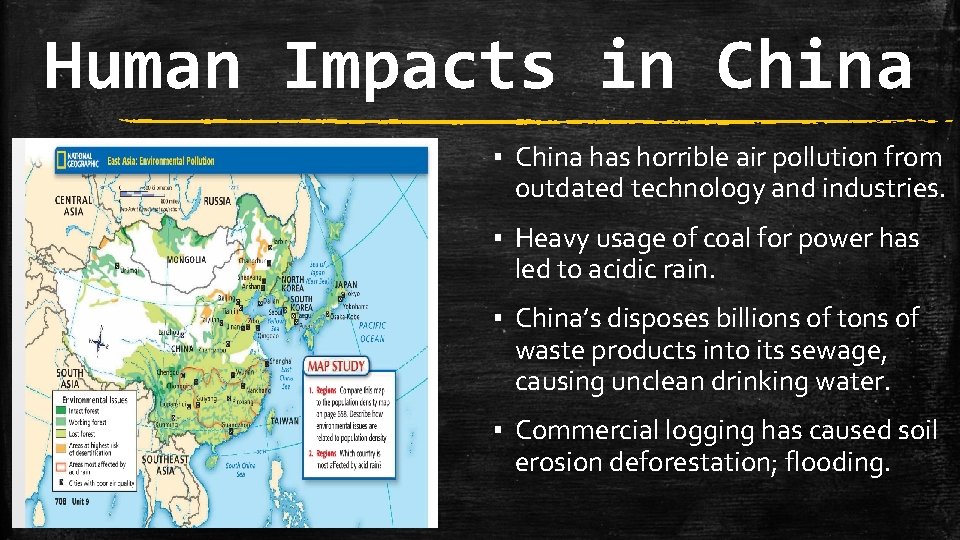Human Impacts in China ▪ China has horrible air pollution from outdated technology and