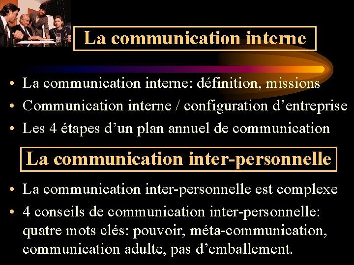 La communication interne • La communication interne: définition, missions • Communication interne / configuration