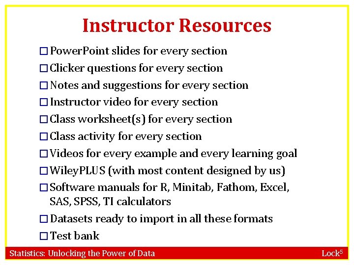 Instructor Resources � Power. Point slides for every section � Clicker questions for every