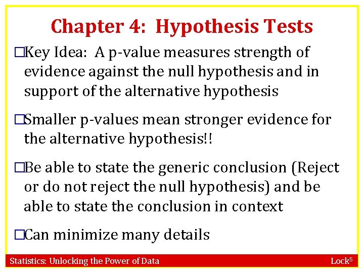 Chapter 4: Hypothesis Tests �Key Idea: A p-value measures strength of evidence against the