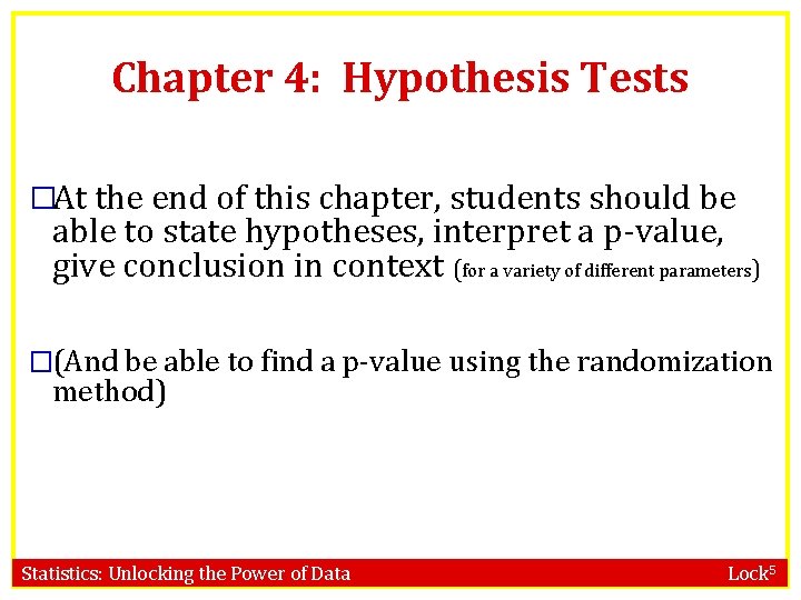 Chapter 4: Hypothesis Tests �At the end of this chapter, students should be able