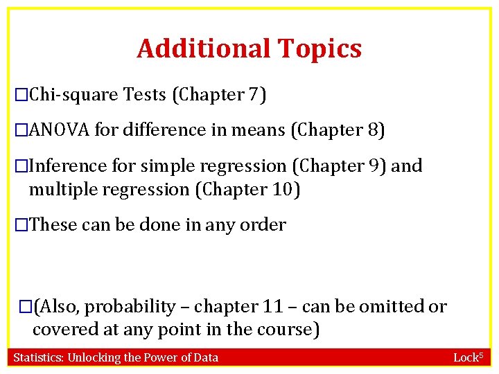 Additional Topics �Chi-square Tests (Chapter 7) �ANOVA for difference in means (Chapter 8) �Inference