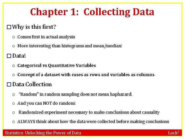 Chapter 1: Collecting Data � Why is this first? Comes first in actual analysis