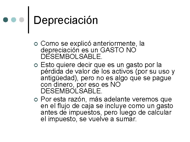 Depreciación ¢ ¢ ¢ Como se explicó anteriormente, la depreciación es un GASTO NO