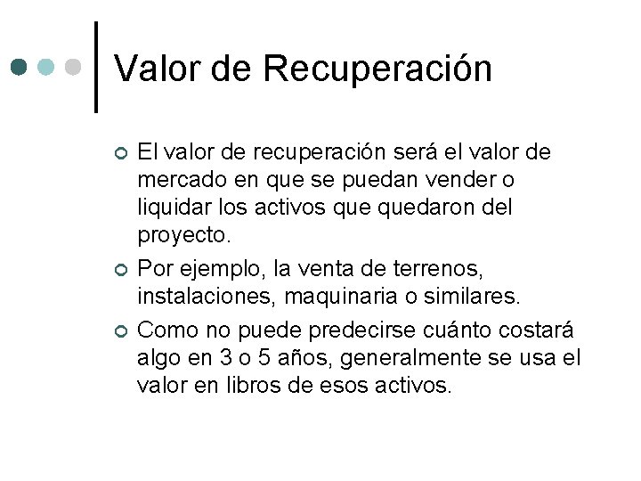 Valor de Recuperación ¢ ¢ ¢ El valor de recuperación será el valor de