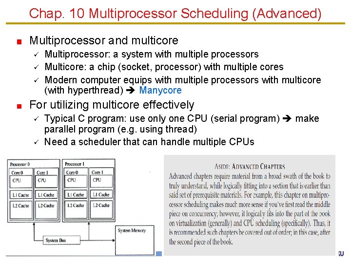 Chap. 10 Multiprocessor Scheduling (Advanced) Multiprocessor and multicore ü ü ü Multiprocessor: a system