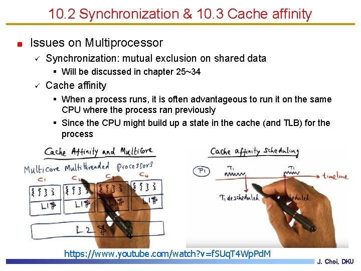 10. 2 Synchronization & 10. 3 Cache affinity Issues on Multiprocessor ü Synchronization: mutual