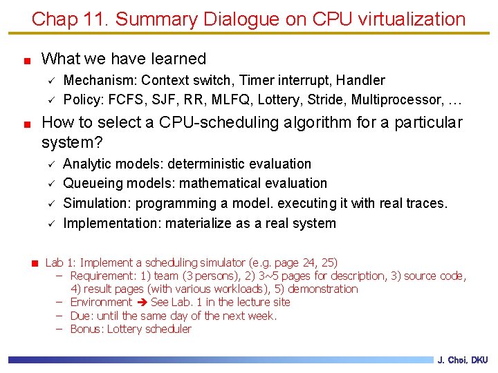 Chap 11. Summary Dialogue on CPU virtualization What we have learned ü ü Mechanism: