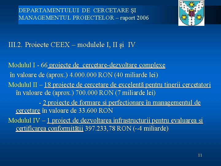 DEPARTAMENTULUI DE CERCETARE ŞI MANAGEMENTUL PROIECTELOR – raport 2006 III. 2. Proiecte CEEX –