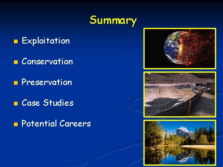 Summary Exploitation Conservation Preservation Case Studies Potential Careers 