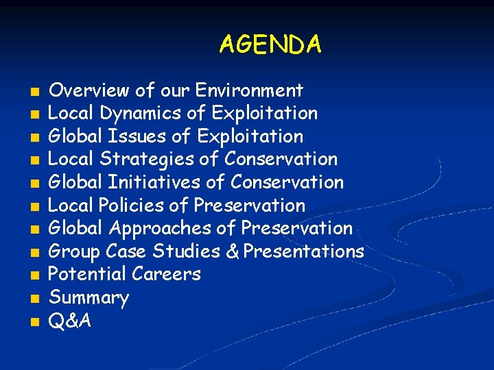 AGENDA Overview of our Environment Local Dynamics of Exploitation Global Issues of Exploitation Local
