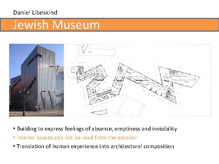 Daniel Libeskind Jewish Museum • Building to express feelings of absence, emptiness and invisibility