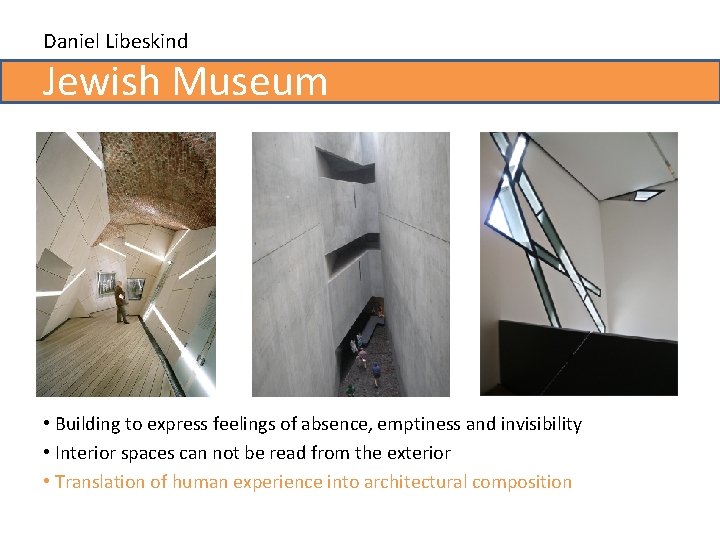 Daniel Libeskind Jewish Museum • Building to express feelings of absence, emptiness and invisibility