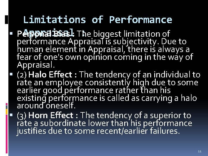 Limitations of Performance Appraisal : biggest limitation of Personal Bias : The performance Appraisal