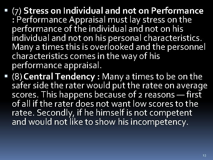  (7) Stress on Individual and not on Performance : Performance Appraisal must lay