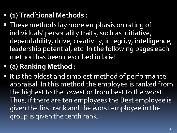  (1) Traditional Methods : These methods lay more emphasis on rating of individuals'
