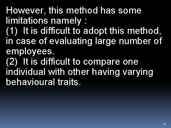 However, this method has some limitations namely : (1) It is difficult to adopt