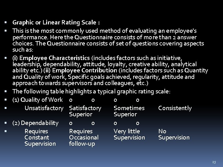  Graphic or Linear Rating Scale : This is the most commonly used method