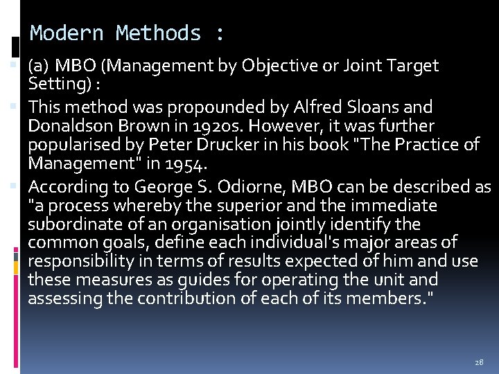 Modern Methods : (a) MBO (Management by Objective or Joint Target Setting) : This