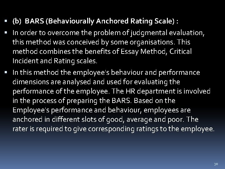  (b) BARS (Behaviourally Anchored Rating Scale) : In order to overcome the problem