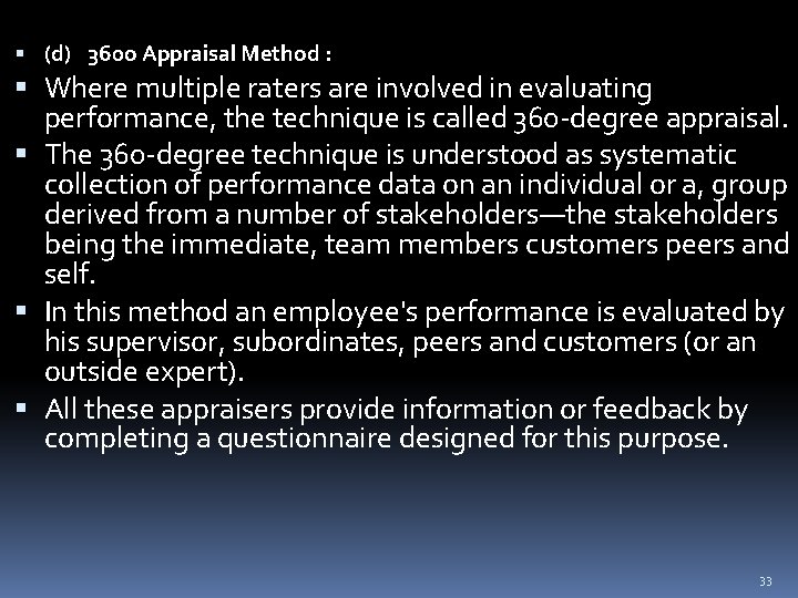  (d) 360 o Appraisal Method : Where multiple raters are involved in evaluating