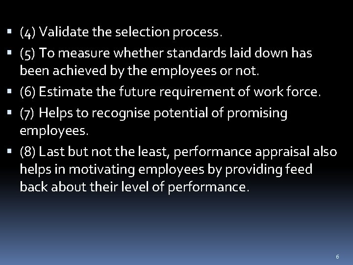  (4) Validate the selection process. (5) To measure whether standards laid down has