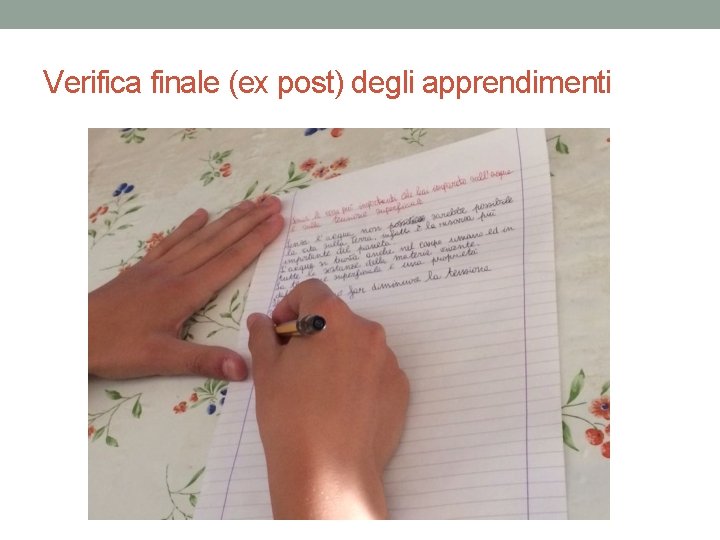 Verifica finale (ex post) degli apprendimenti Verifica finale (ex post) degli apprendimenti