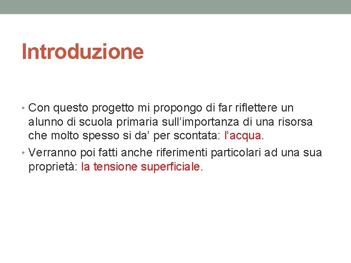 Introduzione • Con questo progetto mi propongo di far riflettere un alunno di scuola Introduzione • Con questo progetto mi propongo di far riflettere un alunno di scuola