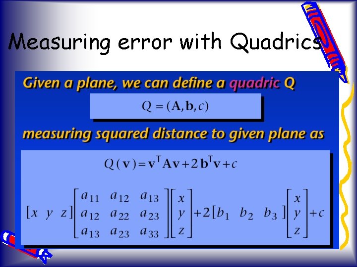 Measuring error with Quadrics 