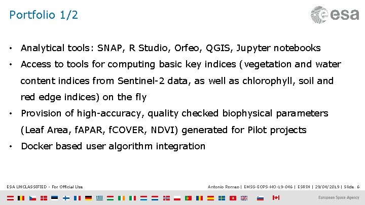 Portfolio 1/2 • Analytical tools: SNAP, R Studio, Orfeo, QGIS, Jupyter notebooks • Access