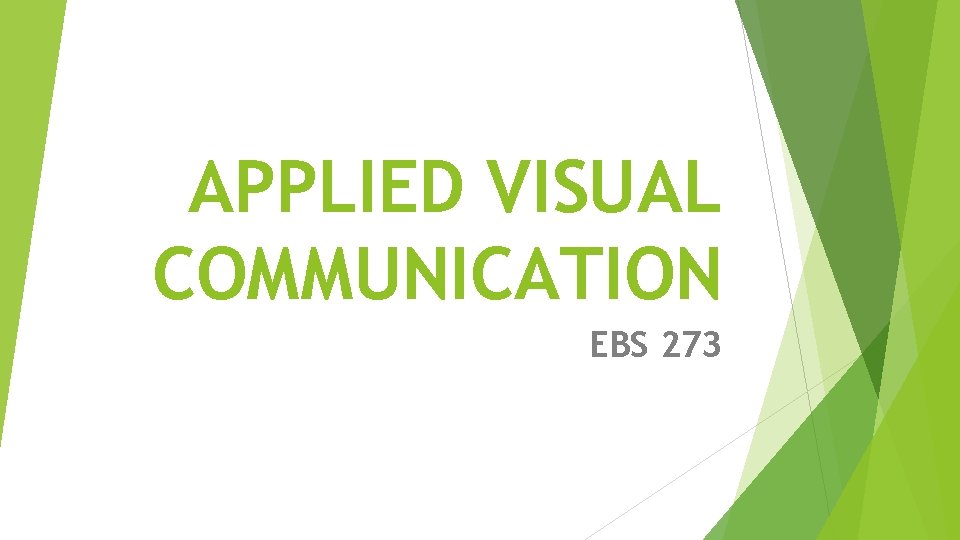 APPLIED VISUAL COMMUNICATION EBS 273 