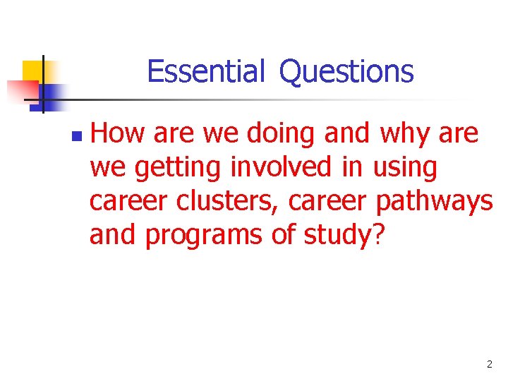 Essential Questions n How are we doing and why are we getting involved in