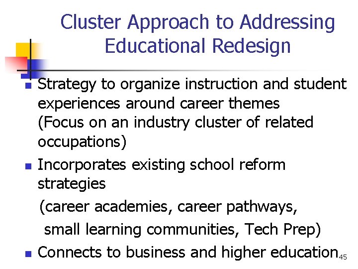 Cluster Approach to Addressing Educational Redesign n Strategy to organize instruction and student experiences