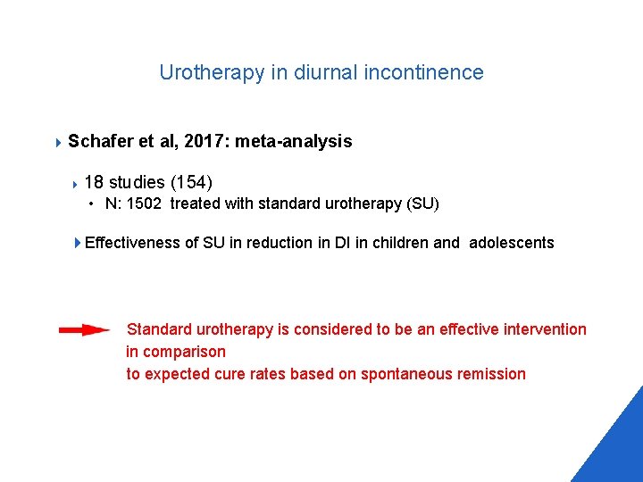 Urotherapy in diurnal incontinence 4 Schafer et al, 2017: meta-analysis 4 18 studies (154)