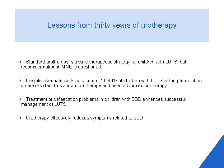 Lessons from thirty years of urotherapy 4 Standard urotherapy is a valid therapeutic strategy