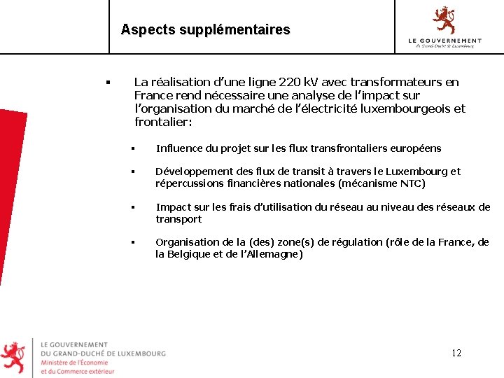Aspects supplémentaires § La réalisation d’une ligne 220 k. V avec transformateurs en France